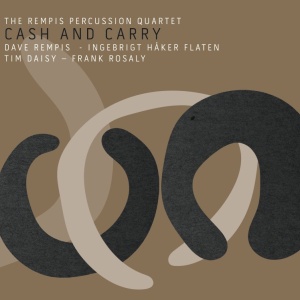 Rempis Percussion Quartet -- Cash and Carry (Aerophonic, 2015)